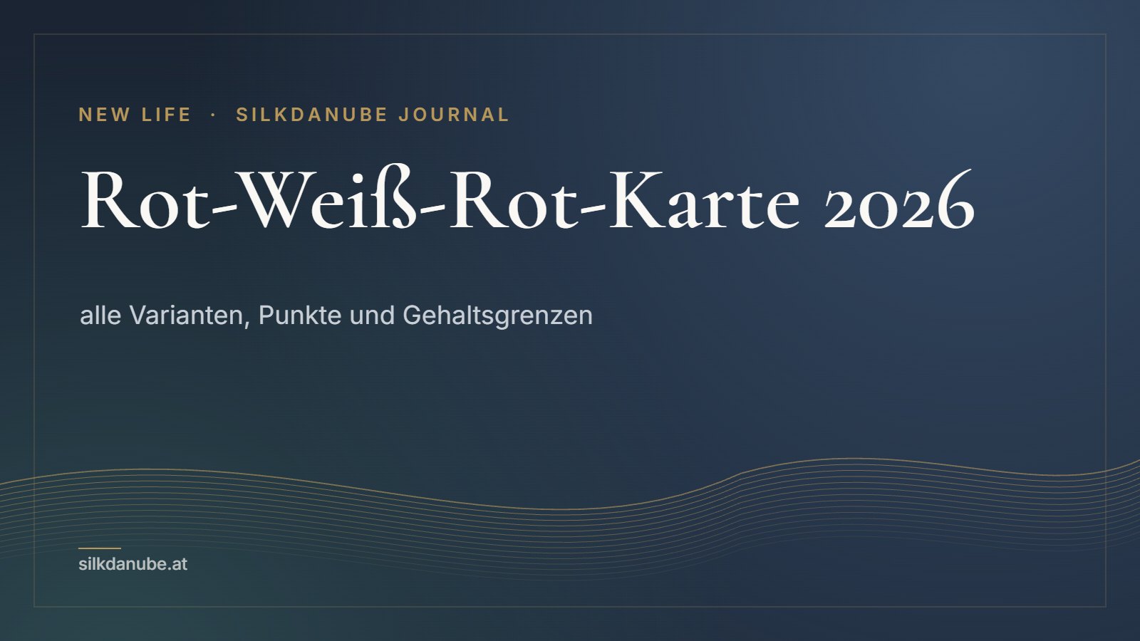 Rot-Weiß-Rot-Karte 2026: alle Varianten, Punkte und Gehaltsgrenzen
