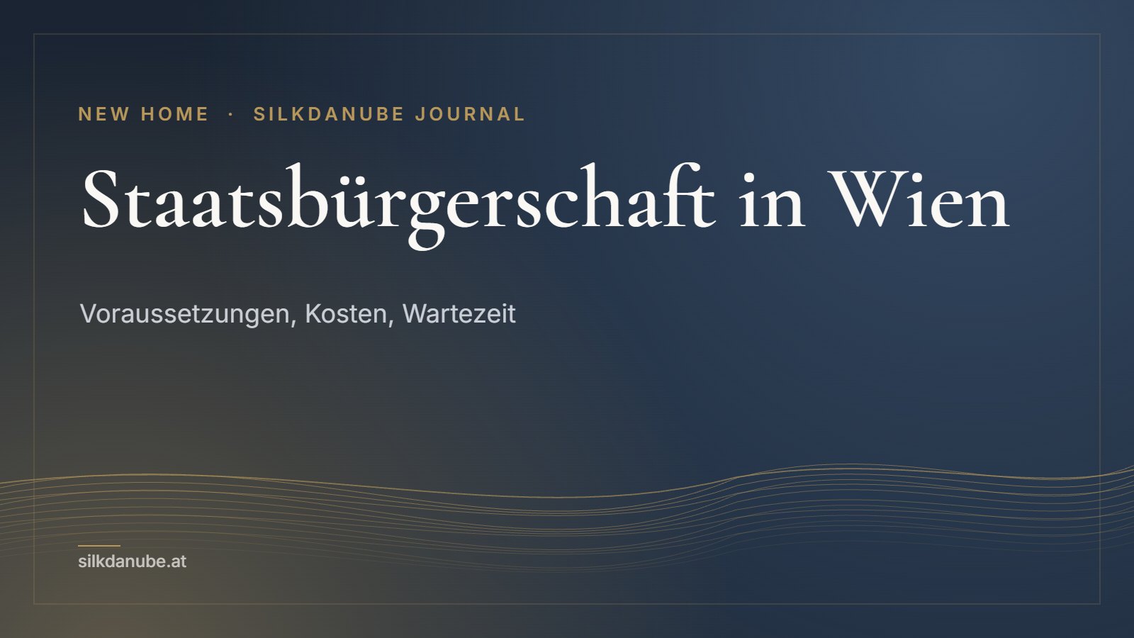 Staatsbürgerschaft in Wien: Voraussetzungen, Kosten, Wartezeit